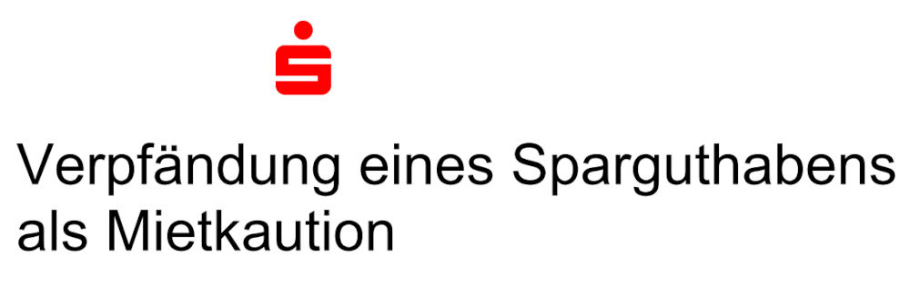 Sparbuch als Mietkaution: Nicht ganz einfach (Ausschnitt aus dem Verpfändungsformular der Sparkasse)