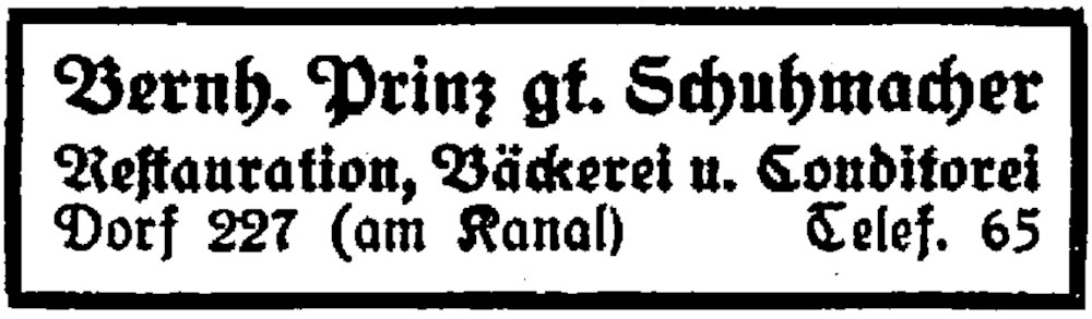 Bernh. Prinz gt. Schuhmacher Restauration, Bäckerei und Conditorei Dorf 227 (am Kanal) (Eintrag im Adreßbuch von 1928, Bearbeitung: Henning Klare)