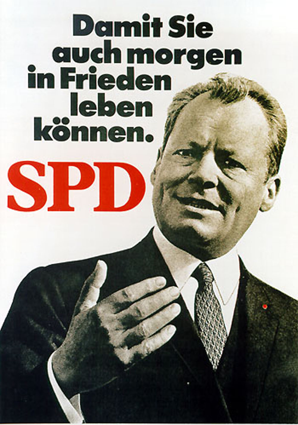 SPD-Wahlplakat Bundestagswahl 1969 mit Willy Brandt: Damit Sie auch morgen in Frieden leben können